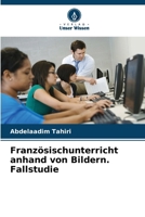 Französischunterricht anhand von Bildern. Fallstudie (German Edition) 6209533051 Book Cover
