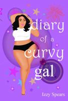 Diary of a Curvy Gal : Losing the Weight of Society 099928522X Book Cover