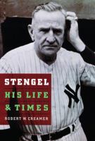 Stengel: His Life and Times 0671701312 Book Cover