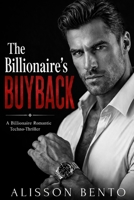 The Billionaire’s Buyback: A Billionaire Romantic Techno-Thriller (Billionaires & Tycoons) B0GDTX8VXQ Book Cover