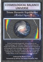 Cosmological Balance Universe: Triune Dynamic Equilibrium, A Unified Theory 1691024929 Book Cover