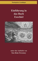 Einführung in das Buch Ezechiel: Ezechiel lesen inmitten von Ruinen und Erneuerung (Theologische Grundlagen) (German Edition) B0FQC2SG1V Book Cover