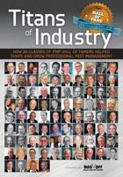 Titans of Industry: How 20 Classes of PMP Hall of Famers helped shape and grow professional pest management 1539027716 Book Cover