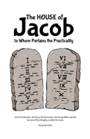 The House of Jacob: The Adoption, the Glory, the Covenants, the Giving of the Law, the Service of the Almighty, and the Promises 130069503X Book Cover