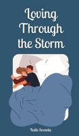 Loving Through the Storm 9916871477 Book Cover