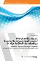 Merchandising ALS Kundenbindungsinstrument in Der Fussball-Bundesliga 3639469232 Book Cover