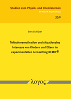 Teilnahmemotivation Und Situationales Interesse Von Kindern Und Eltern Im Experimentellen Lernsetting Kemie 3832555986 Book Cover