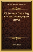 Az Exceptio Doli A Regi Es A Mai Romai Jogban (1892) 1160804125 Book Cover