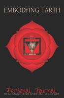 Embodying Earth Personal Journal: Real Magic and Spiritual Self-care (The Embodying Earth Collection) 9492724065 Book Cover