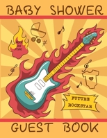 Guest Book Baby Shower: Welcome Future Rock Star! Perfect gift for rockin` parents-to-be. 1676396993 Book Cover