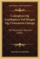 Coleoptera Og Lepidoptera Ved Bergen Og I Naermeste Omegn: Mit Deutschem Resume (1901) 1168412145 Book Cover