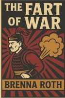 The Fart Of War B0FTSXWLT9 Book Cover