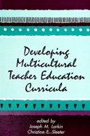 Developing Multicultural Teacher Education Curricula (S U N Y Series in Teacher Preparation and Development) 0791425940 Book Cover