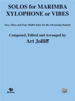 Solos for Marimba, Xylophone or Vibes: Two, Three and Four Mallet Solos for the Advancing Student 0769214894 Book Cover