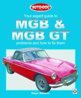 Your Expert Guide to MGB and MGB GT Problems and How to Fix Them (Auto-Doc) 1903706505 Book Cover