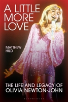 A Little More Love: The Life and Legacy of Olivia Newton-John B0FL2R533X Book Cover