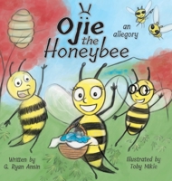 Ojie the Honeybee: an allegory B09TNF5G2G Book Cover