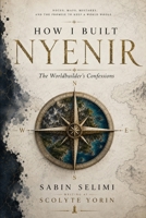 How I Built Nyenir: The Worldbuilder's Confessions B0HBR5ZFBF Book Cover