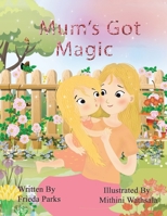 Mum's Got Magic 1664106758 Book Cover