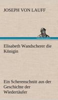 Elisabeth Wandscherer Die Konigin 3842406495 Book Cover
