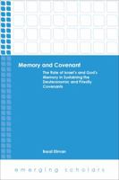 Memory and Covenant: The Role of Israel's and God's Memory in Sustaining the Deuteronomic and Priestly Covenants 1451465610 Book Cover