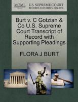 Burt v. C Gotzian & Co U.S. Supreme Court Transcript of Record with Supporting Pleadings 1270116703 Book Cover