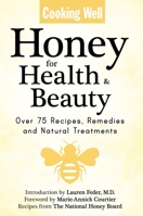 The Healing Power of Honey: Natural Cures and Remedies from the Amazing Bee 1578262887 Book Cover