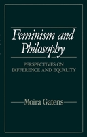 Feminism and Philosophy: Perspectives on Difference and Equality 0745604706 Book Cover