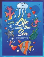 Life Under the Sea Coloring Book: Ocean Coloring Book or Children with Sharks, Fish, Whales, Turtles and More Beautiful Underwater Creatures 1722783931 Book Cover