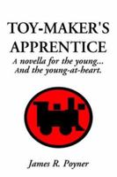 Toy-Maker's Apprentice 141346016X Book Cover