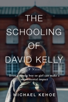 The Schooling of David Kelly 1959622161 Book Cover