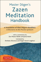 Master Dogen's Zazen Meditation Handbook: A Translation of Eihei Dogen's Bendowa: A Discourse on the Practice of Zazen 4805316926 Book Cover