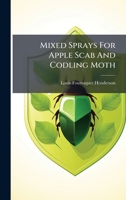 Mixed Sprays for Apple Scab and Codling Moth 1024650545 Book Cover
