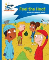 Feel the Heat - Blue: Comet Street Kids 1471878546 Book Cover