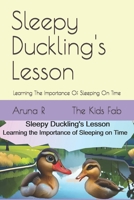 Sleepy Duckling's Lesson - Learning the Importance of Sleeping on Time B0C7TCLKJ1 Book Cover
