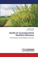 Azolla & Cyanobacteria Nutrient Biomass: Mineralization and Availability in Rice Soil 3659565040 Book Cover