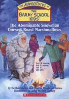 The Abominable Snowman Doesn't Roast Marshmallows (The Adventures of the Bailey School Kids, #50) 0439650372 Book Cover