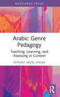 Arabic Genre Pedagogy: Teaching, Learning, and Assessing in Context 1032044551 Book Cover