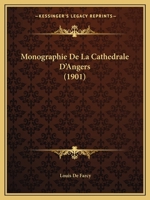 Monographie De La Cathedrale D'Angers (1901) 116019727X Book Cover