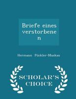 Briefe Eines Verstorbenen - Scholar's Choice Edition 1015613012 Book Cover