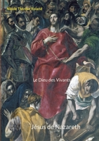Jésus de Nazareth: Le Dieu des Vivants (French Edition) 2322501093 Book Cover