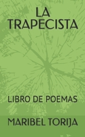 LA TRAPECISTA: LIBRO DE POEMAS B0CDNPWKQJ Book Cover