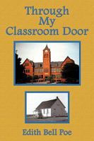 Through My Classroom Door 1440197415 Book Cover