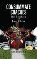 Consummate Coaches: Bill Belichick and Jesus Christ 1778830919 Book Cover