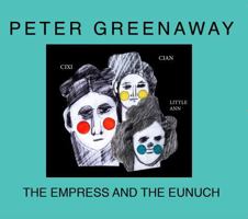Peter Greenaway: The Empress and the Eunuch 2381620117 Book Cover