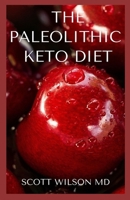 The Paleolithic Keto Diet: Diet Based on Animal Fat and Consumption B08M2G21CW Book Cover