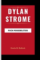 DYLAN STROME: Puck Possibilities B0CQVDMVMS Book Cover