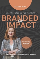 Branded for Impact: Unleashing Your Personal Brand B0CKX3DJGL Book Cover