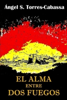 El alma entre dos fuegos 1300744863 Book Cover