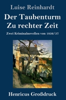 Der Taubenturm / Zu rechter Zeit: Zwei Kriminalnovellen von 1856 und 1857 3743730286 Book Cover